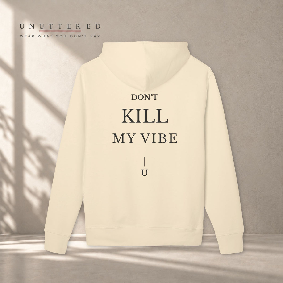 DON'T KILL MY VIBE — Hoodie