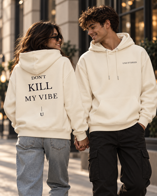 DON'T KILL MY VIBE — Hoodie
