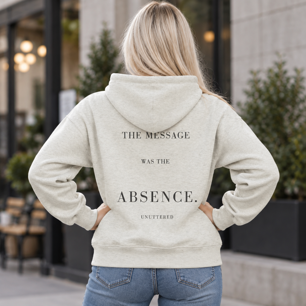 THE MESSAGE WAS THE ABSENCE — Zip Hoodie