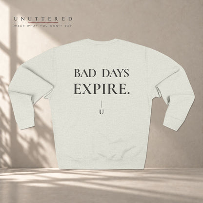BAD DAYS EXPIRE — Crewneck Sweatshirt