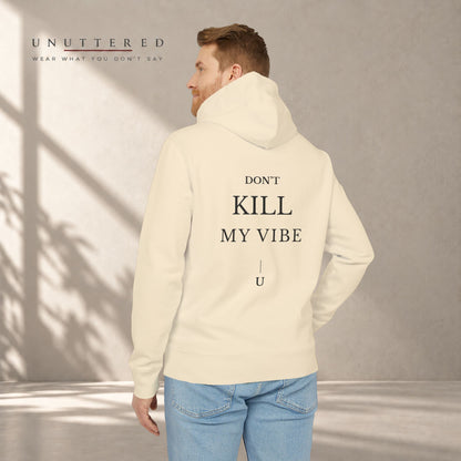 DON'T KILL MY VIBE — Hoodie